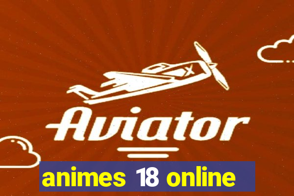 animes 18 online